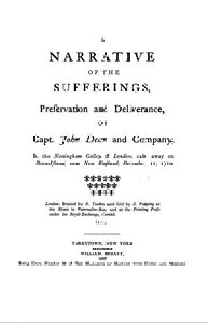 [Gutenberg 51457] • A narrative of the sufferings, preservation and deliverance, of Capt. John Dean and company / in the Nottingham galley of London, cast away on Boon-Island, near New England, December 11, 1710